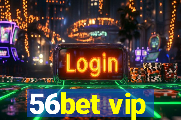 56bet vip